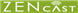 zencast